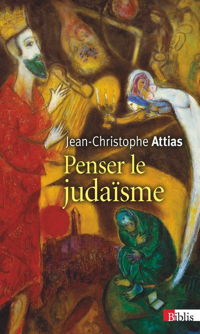 Penser le judaïsme - Jean-Christophe Attias - broché