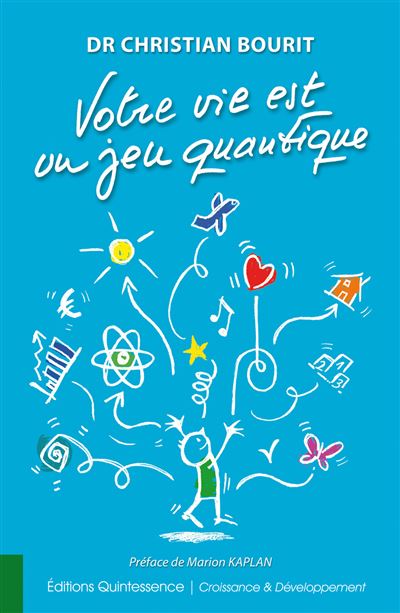Votre vie est un jeu quantique - Christian Bourit - broché