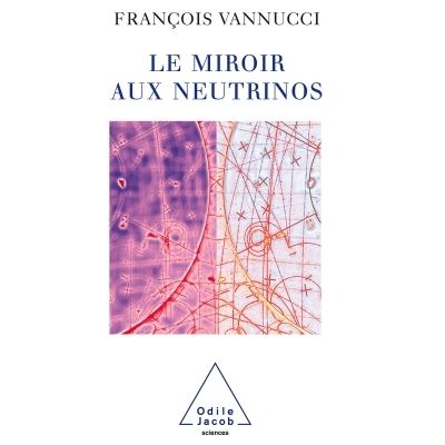 Le miroir aux neutrinos