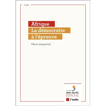 Afrique - La démocratie à l’épreuve