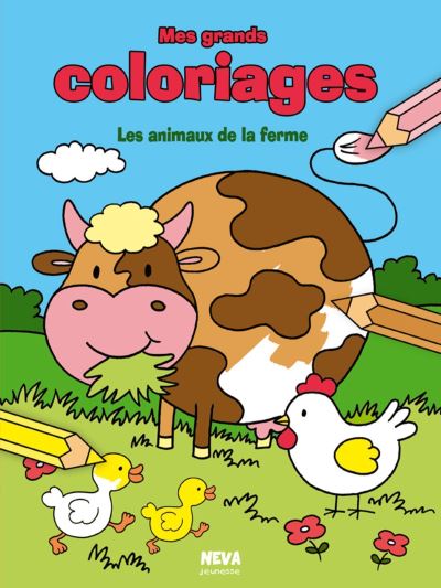 Mes Grands Coloriages Les Animaux De La Ferme Les Animaux De La Ferme Cartonne Pascal Debacque Achat Livre Fnac