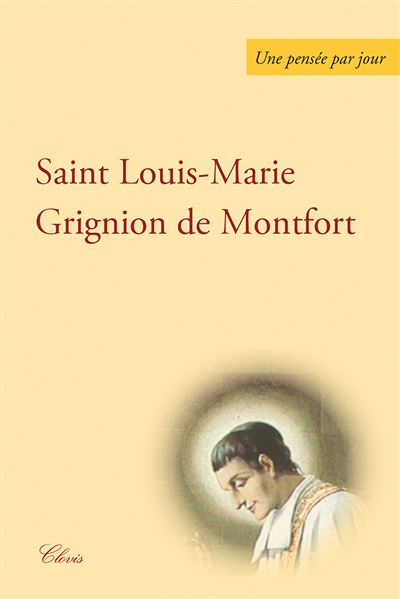 Une pensée par jour de saint Louis Marie Grignion de Montfort