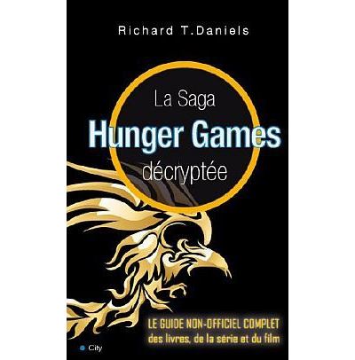 Hunger Games - Hunger Games décrypte tous les secrets - Richard T