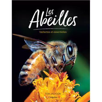 Les Abeilles. Vaillantes et essentielles