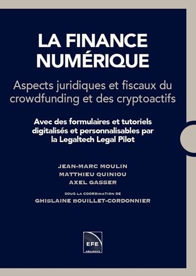 La finance numérique. Aspects juridiques et fiscaux du crowfunding et des cryptoactifs - Ghislaine Bouillet-Cordonnier - broché