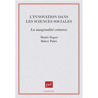 L'Innovation dans les sciences sociales : la marginalite creatrice