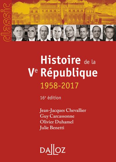 Histoire de la Ve République. 16e éd. - 1958-2017 - Jean-Jacques Chevallier - broché