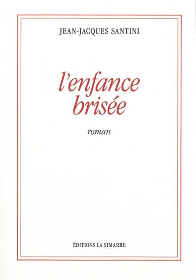 L' Enfance Brisee - Jean-Jacques Santini - broché