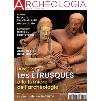 Archéologia N°608 - Les Etrusques - Avril 2022