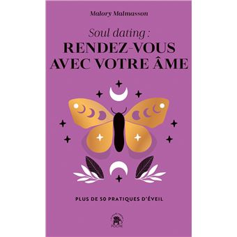 Soul dating : rendez-vous avec votre âme