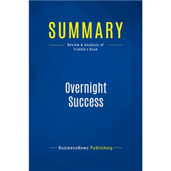 Summary: Overnight Success