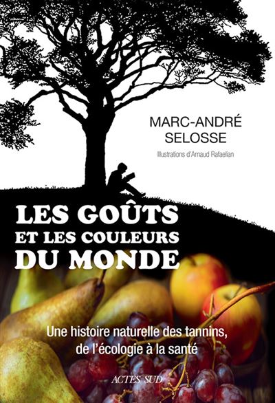 Les gouts et les couleurs du monde une histoire naturelle