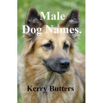 Male Dog Names. eBook by Kerry Butters - EPUB Book