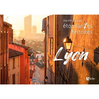 Etonnante Histoires De Lyon
