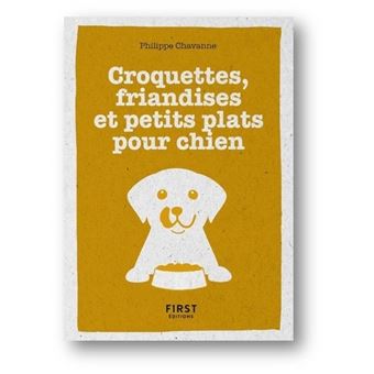 Petit Livre de - Croquettes, friandises et petits plats pour chien
