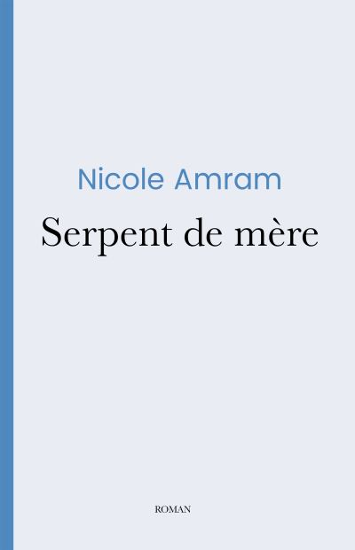 Serpent de mère - Nicole Amram - broché