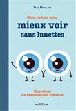 Mon cahier pour mieux voir sans lunettes