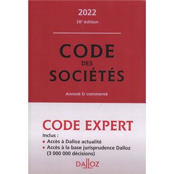 Code Dalloz Expert. Code des sociétés 2022 38ed - Commenté