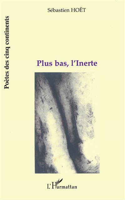 Plus bas, l'inerte - Sébastien Hoët - broché