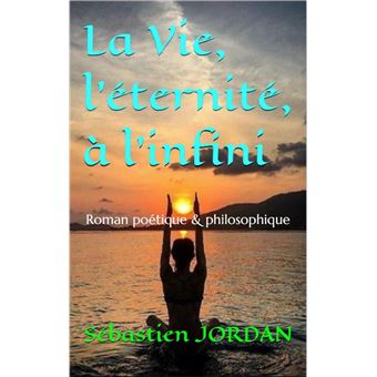 La Vie, l'éternité, à l'infini - 1