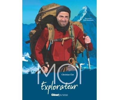 Moi, Christian Clot, explorateur