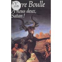 À nous deux, Satan !