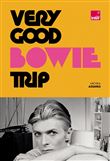Very Good Bowie Trip