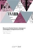 Revue de la Société littéraire, historique et archéologique du département de l'Ain