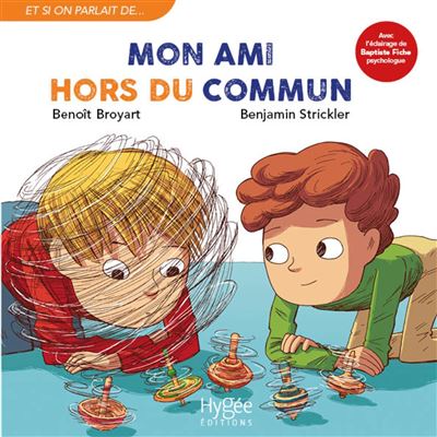 Mon ami hors du commun - Benoît Broyart - cartonné