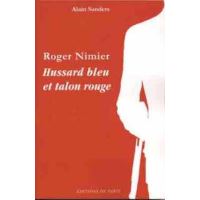 Roger Nimier - Hussard bleu et talon rouge