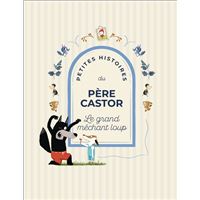Petites Histoires du Père Castor - Le grand méchant loup