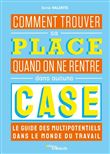 Comment trouver sa place quand on ne rentre dans aucune case : le guide des multipotentiels