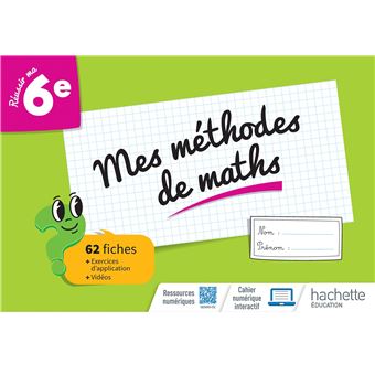 Mes méthodes de maths 6e - Cahier élève