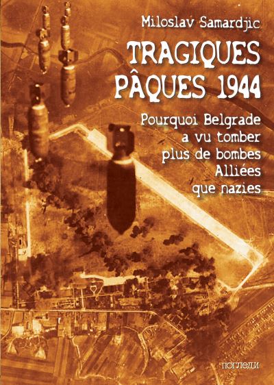 Tragiques Pâques 1944 - Miloslav Samardjic - broché