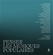 Penser les musiques populaires