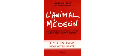 L'Animal médecin - Charles Pilet - broché