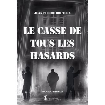 Le casse de tous les hasards