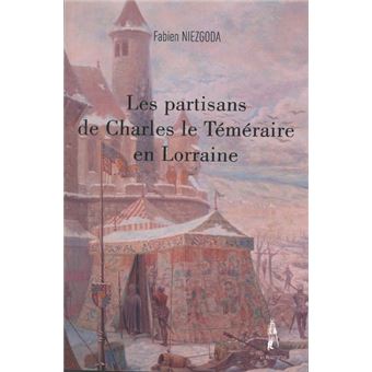 Les partisans de Charles le Téméraire en Lorraine