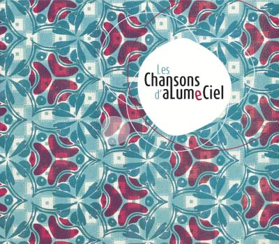 Les Chansons d’aLumeCiel Inclus livret 16 pages illustrées avec textes