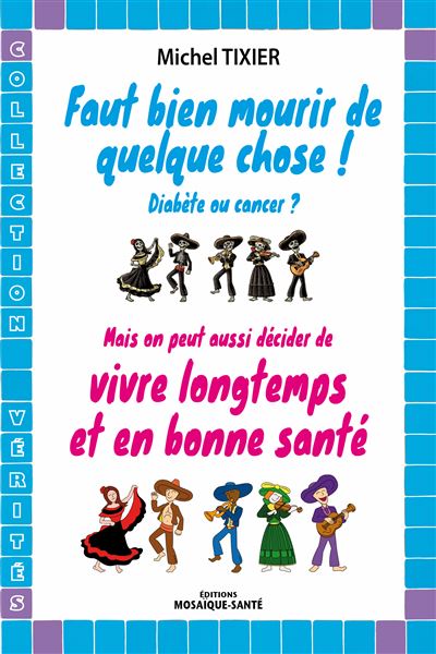 Faut bien mourir de quelque chose !