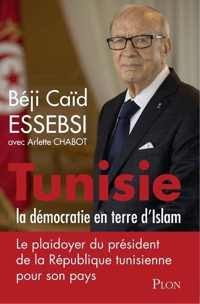 Tunisie : la démocratie en terre d'Islam - Béji Caïd Essebsi - broché