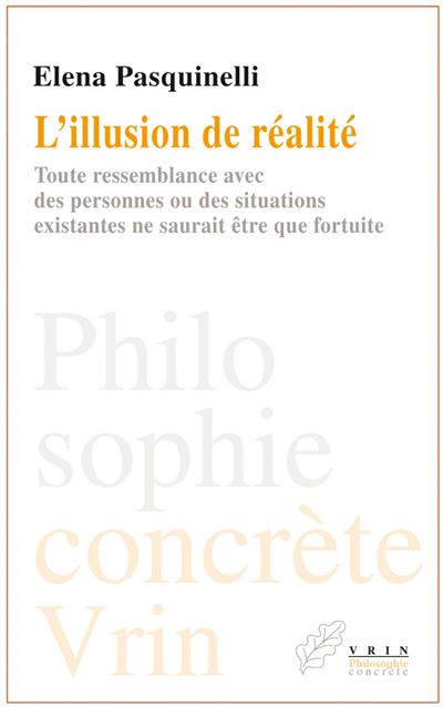 L Illusion De Realite Toute Ressemblance Avec Des Personnes Ou Des Situations Existantes Broche Elena Pasquinelli Achat Livre Fnac