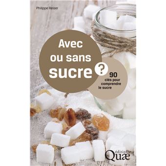 Avec Ou Sans Sucre ? 90 Questions Pour Comprendre Le Sucre. - Broché ...