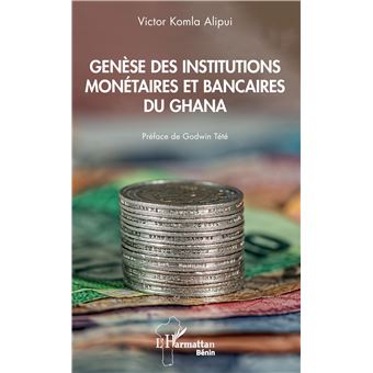 Genèse des institutions monétaires et bancaires du Ghana
