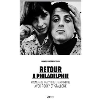 Retour à Philadelphie (promenade analytique et amoureuse avec Rocky et Stallone) - 1