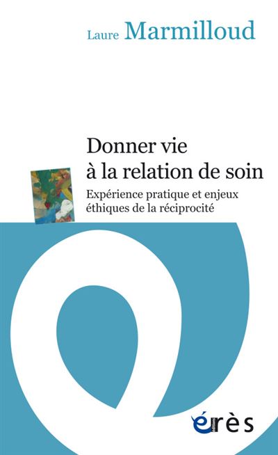 Donner vie a la relation soignante experience pratique et