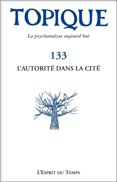 Topique N°133 2015 - L'autorité dans la cité -  Collectif - broché