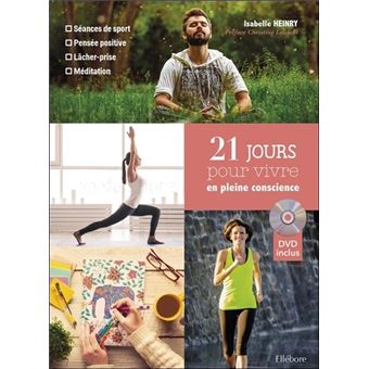 21 Jours Pour Vivre En Pleine Conscience Livre Dvd Livre Avec 1 Dvd Livre Cd Isabelle Heinry Achat Livre Fnac