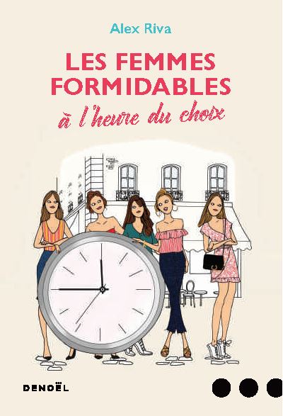 Les femmes formidables à l'heure du choix - Alex Riva - broché