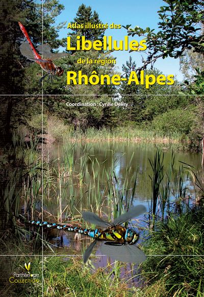 Atlas illustre des libellules de la region rhone-alpes - Cyrille Deliry - broché